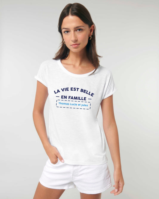 T-shirt Femme en coton bio prénoms personnalisables "La vie est belle en famille"