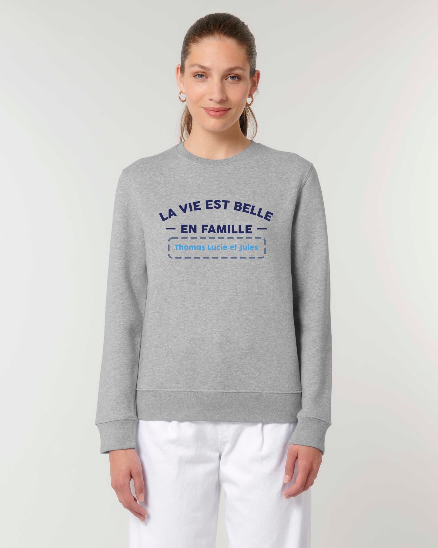 Sweat Femme personnalisable "La vie est belle en famille"