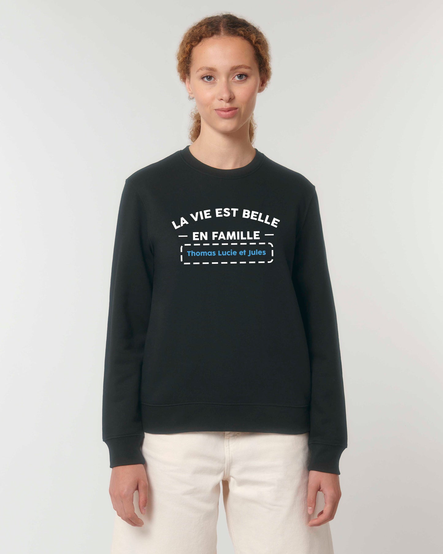 Sweat Femme personnalisable "La vie est belle en famille"